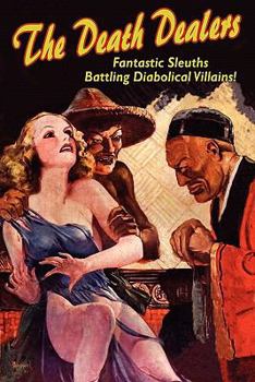 The Death Dealers: Fantastic Sleuths Battling Diabolical Villains