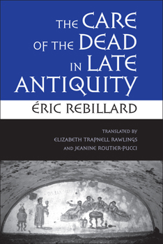 Paperback The Care of the Dead in Late Antiquity Book