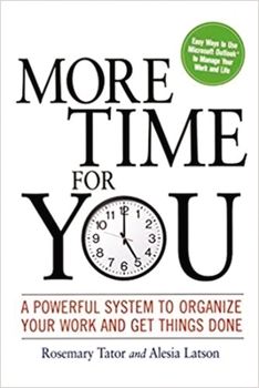 Paperback More Time for You: A Powerful System to Organize Your Work and Get Things Done Book