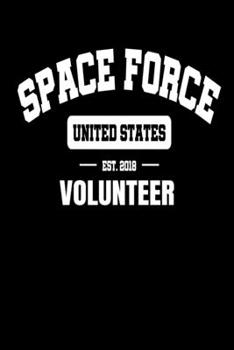 Space Force Volunteer: Journal / Notebook / Diary Gift - 6”x9” - 120 pages - White Lined Paper - Matte Cover