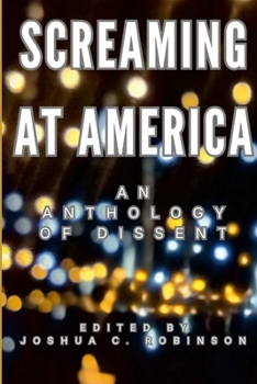 Paperback Screaming at America!: An Anthology of Dissent Book