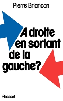 Paperback A droite en sortant de la gauche ? [French] Book