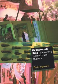 Paperback Present on Site. Transforming Exhibitions and Museums Book