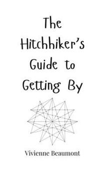 Hardcover The Hitchhiker's Guide to Getting By Book