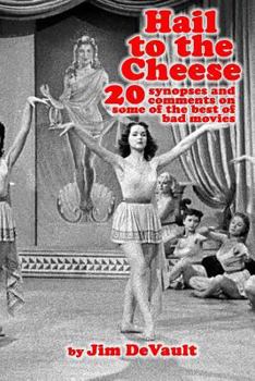 Paperback Hail to the Cheese: 20 synopses and comments on some of the best of bad movies Book