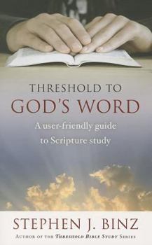Paperback Threshold to God's Word: A User-Friendly Guide to Scripture Study Book