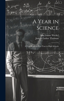 Hardcover A Year in Science; a Text-book for First Year in High Schools Book