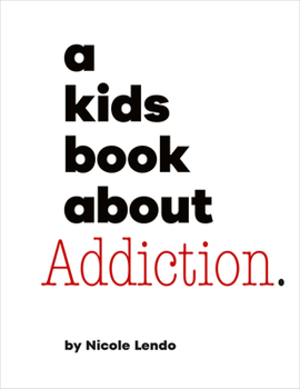 Hardcover A Kids Book about Addiction Book