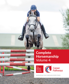 Paperback BHS Complete Horsemanship: Volume 4: Supporting You Through Every Stage Book