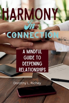Paperback Harmony in connection: A Mindful Guide to Deepening Relationships Book
