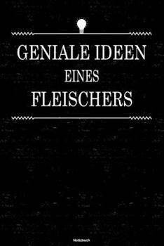 Geniale Ideen eines Fleischers Notizbuch: Fleischer Journal DIN A5 liniert 120 Seiten Geschenk (German Edition)