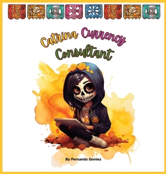 Hardcover Catrina, Currency Consultant: Teach kids what money is Book
