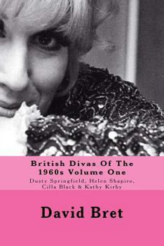 Paperback British Divas Of The 1960s Volume One: Dusty Springfield, Helen Shapiro, Cilla Black & Kathy Kirby Book