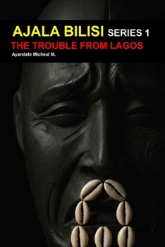 AJALA BILISI: THE TROUBLE FROM LAGOS
