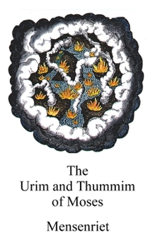 Paperback The Urim and Thummim of Moses: Light and Fire Book