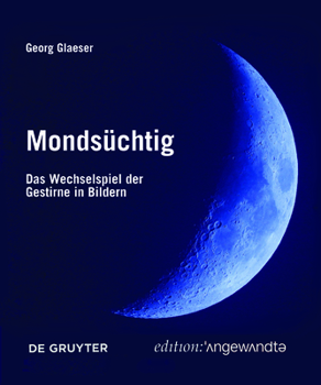 Paperback Mondsüchtig: Das Wechselspiel Der Gestirne in Bildern [German] Book