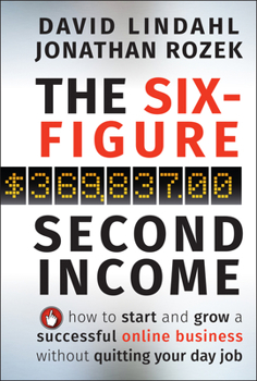 Hardcover The Six-Figure Second Income: How to Start and Grow a Successful Online Business Without Quitting Your Day Job Book