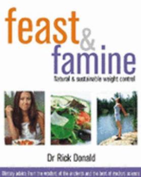 Paperback Feast and Famine: Natural and Sustainable Weight Control Book