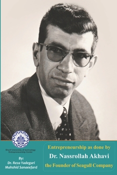 Paperback Entrepreneurship as done by Dr. Nassrollah Akhavi: The Founder of Seagull Company Book