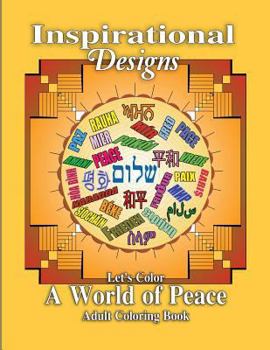 Paperback Inspirational Designs: Let's Color a World of Peace: Adult Coloring Book