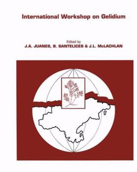 International Workshop on Gelidium: Proceedings of the International Workshop on Gelidium Held in Santander, Spain, September 3 8, 1990