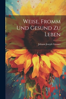 Paperback Weise, Fromm Und Gesund Zu Leben Book