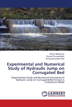 Paperback Experimental and Numerical Study of Hydraulic Jump on Corrugated Bed Book