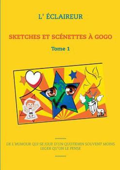 SKETCHES ET SCÉNETTES À GOGO: Tome 1