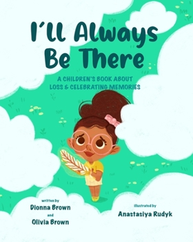 Paperback I'll always be there: A children's book about loss and celebrating memories Book