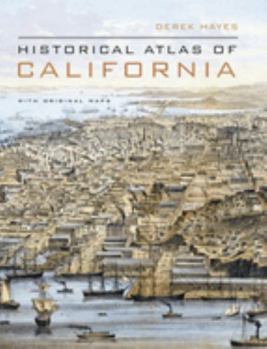 Hardcover Historical Atlas of California: With Original Maps Book