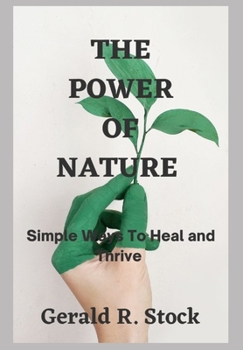 Paperback The Power of Nature: Simple Ways to Heal and Thrive [Large Print] Book