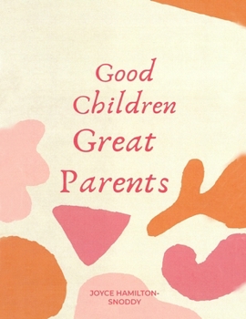 Paperback Good Children Great Parents Book