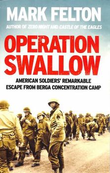 Paperback Operation Swallow: American Soldiers’ Remarkable Escape From Berga Concentration Camp Book