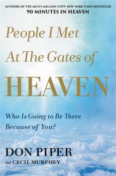 Hardcover People I Met at the Gates of Heaven: Who Is Going to Be There Because of You? Book