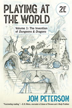 Paperback Playing at the World, 2e, Volume 1: The Invention of Dungeons & Dragons Book