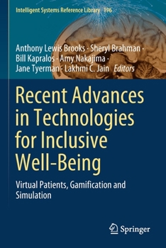 Paperback Recent Advances in Technologies for Inclusive Well-Being: Virtual Patients, Gamification and Simulation Book