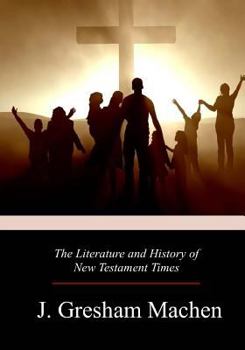 Paperback The Literature and History of New Testament Times Book