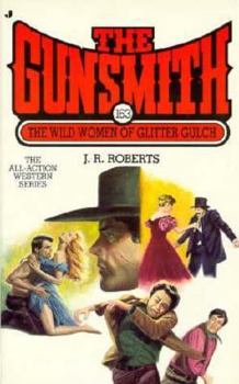 The Gunsmith #163: The Wild Women of Glitter Gulch - Book #163 of the Gunsmith