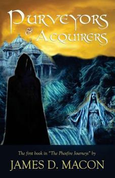 Purveyors and Acquirers - Book #1 of the Phosfire Journeys