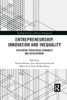 Paperback Entrepreneurship, Innovation and Inequality: Exploring Territorial Dynamics and Development Book