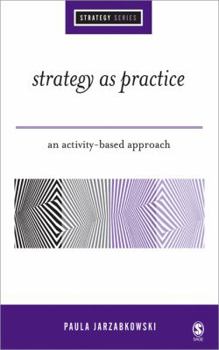 Paperback Strategy as Practice: An Activity Based Approach Book