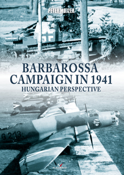 Paperback Barbarossa Campaign in 1941: Hungarian Perspective Book