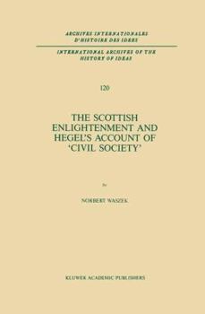 Paperback The Scottish Enlightenment and Hegel's Account of 'Civil Society' Book