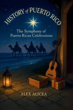 Paperback The Symphony of Puerto Rican Celebrations: A Journey Through Time and Tradition Book