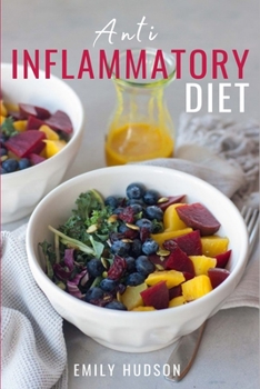 Paperback Anti-Inflammatory Diet: A 30 Day Meal Plan to Reduce Inflammation and Heal Your Body with Simple, fast, delicious and Healthy Recipes Book