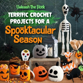 Unleash the Hook: Terrific Crochet Projects for a Spooktacular Season