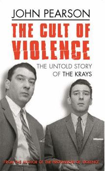 Paperback The Cult of Violence: The Untold Story of the Krays. John Pearson Book