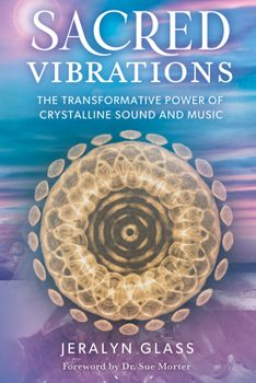 Paperback Sacred Vibrations: The Transformative Power of Crystalline Sound and Music Book