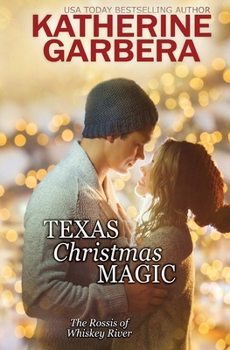Texas Christmas Magic - Book #3 of the Rossis of Whiskey River