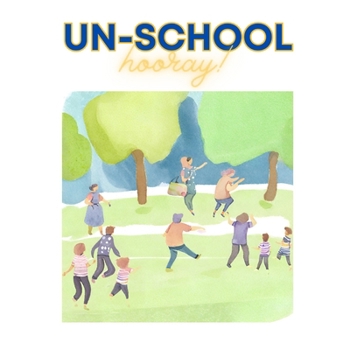 Paperback Un-School Hooray! Book